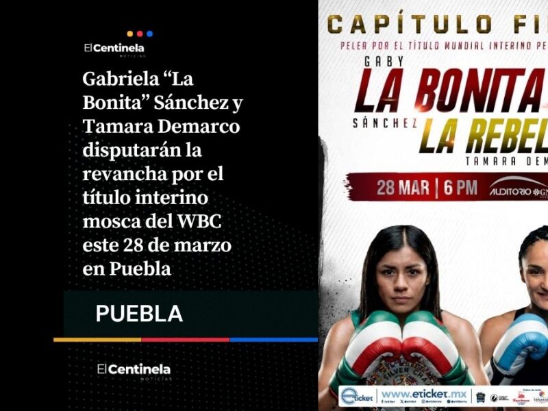 “La Bonita” Sánchez vs Tamara Demarco: revancha por título interino WBC en Puebla