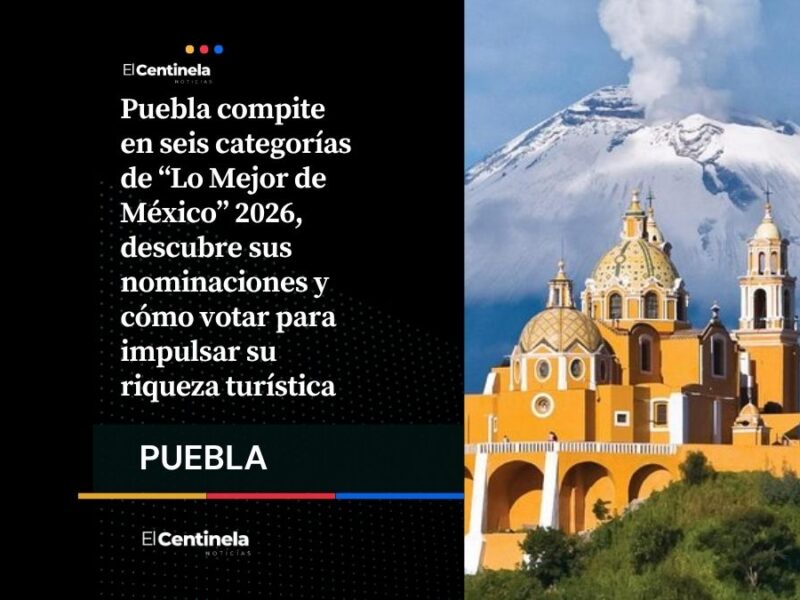 Puebla recibe seis nominaciones en “Lo Mejor de México” 2026, así puedes votar poblano