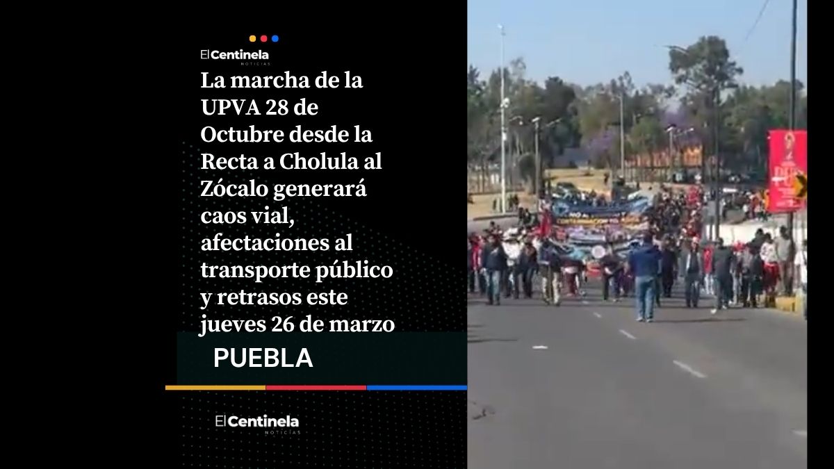 Marcha de la UPVA 28 de Octubre provocará caos vial este 26 de marzo