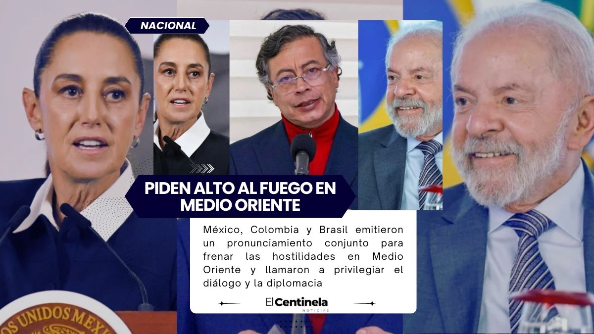 México, Colombia y Brasil piden alto al fuego y diálogo para frenar conflicto en Medio Oriente