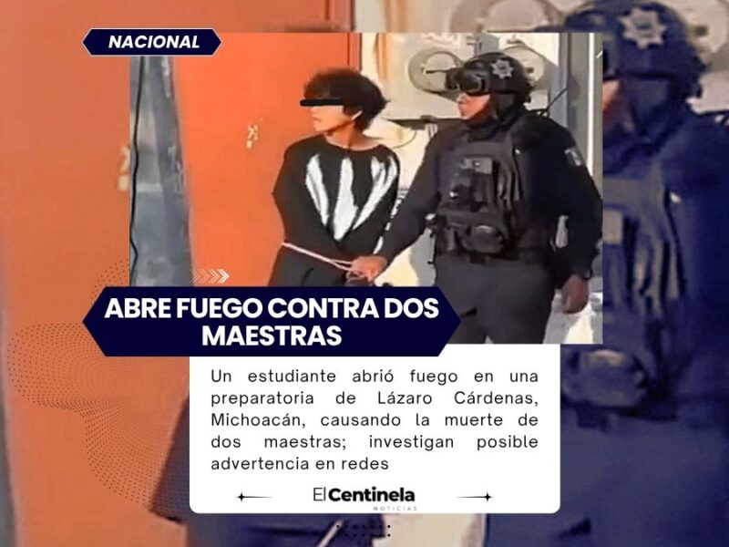 Ataque en escuela de Michoacán: alumno dispara contra maestras y deja dos muertas