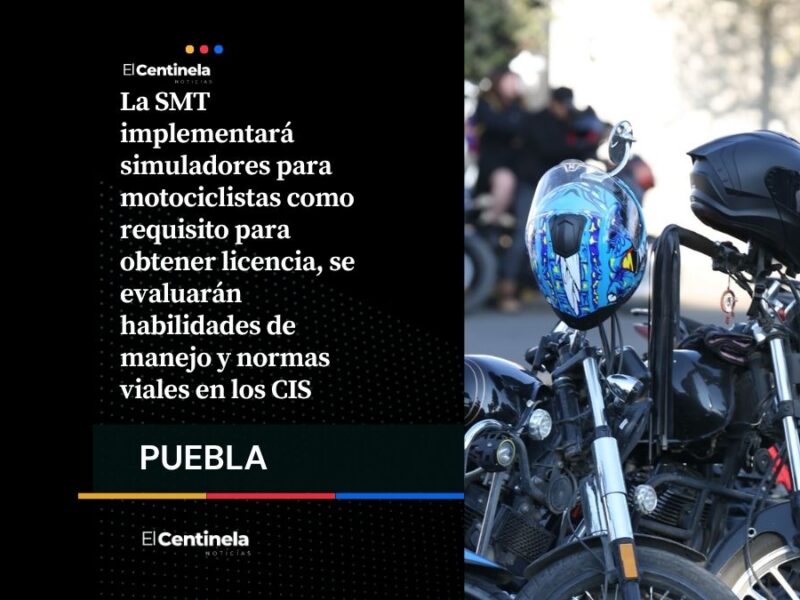 Motociclistas en Puebla deberán aprobar simulador para obtener licencia en 2026
