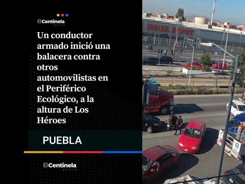 Conductor inicia balacera contra automovilistas en el Periférico Ecológico y desata pánico