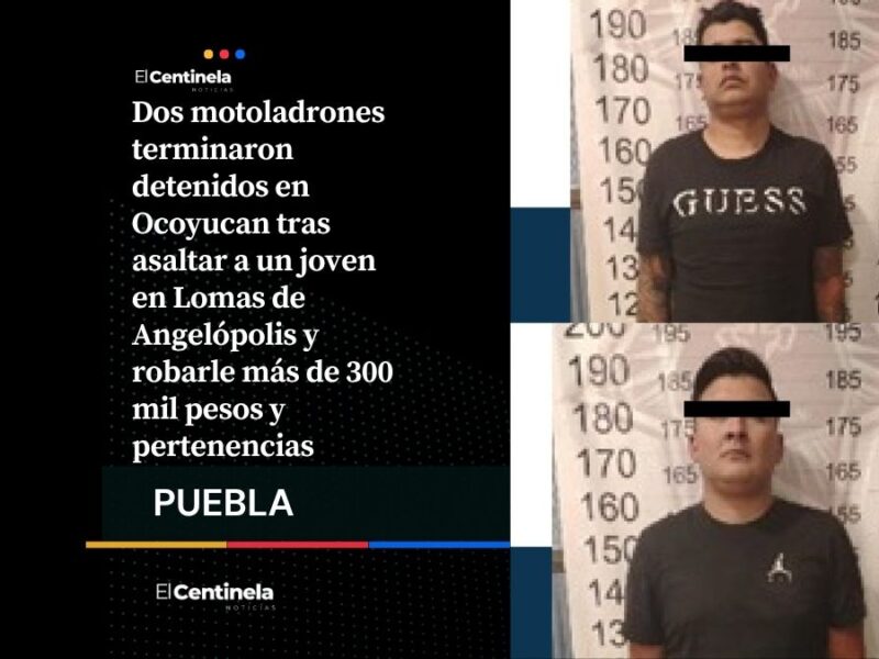 Caen ladrones en Ocoyucan tras robo de más de 300 mil pesos en Lomas de Angelópolis