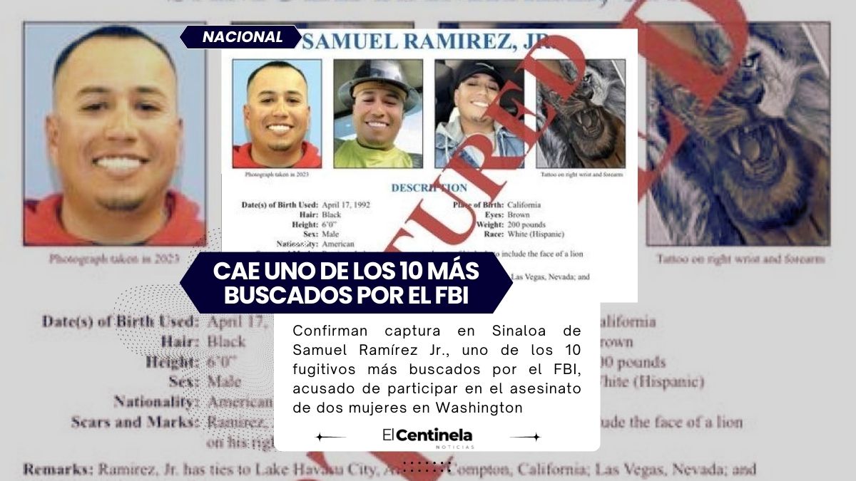 Capturan en Sinaloa a Samuel Ramírez Jr., uno de los 10 fugitivos más buscados por el FBI