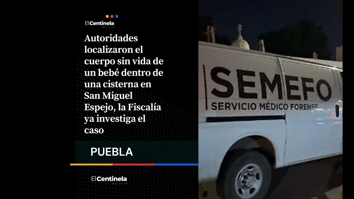 Terrible: Hallan cuerpo de bebé en cisterna en San Miguel Espejo, investigan posible homicidio