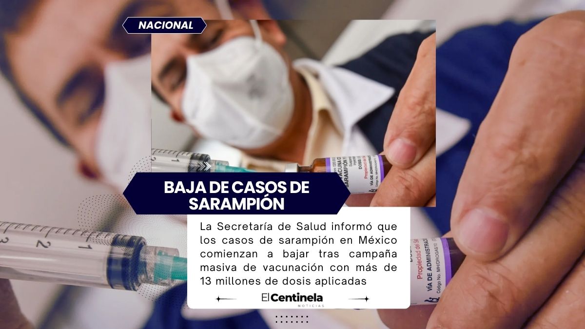 Sarampión disminuye en México tras aplicación de 13 millones de vacunas, reporta Salud