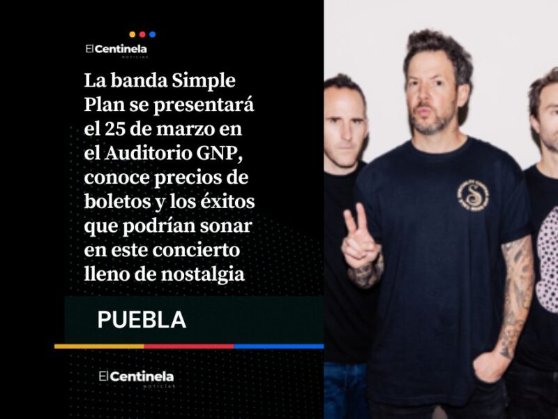 Simple Plan llegará a Puebla con concierto en el Auditorio GNP: boletos desde 780 pesos