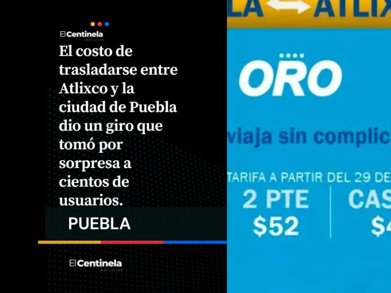 Golpe al bolsillo en Atlixco: aumenta tarifa del transporte hacia Puebla capital