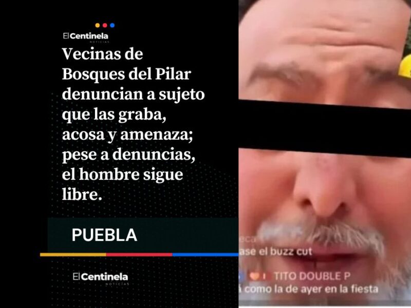 Asqueroso acosador aterroriza a vecinas en Bosques del Pilar y sigue libre