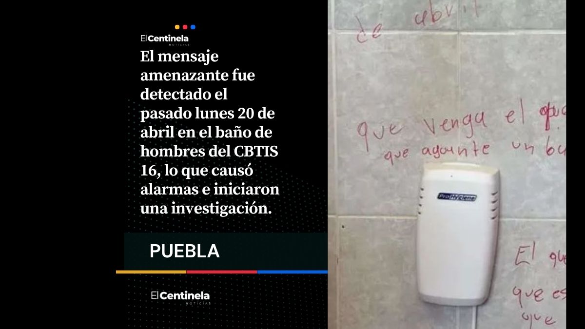El mensaje amenazante fue detectado el pasado lunes 20 de abril en el baño de hombres del CBTIS 16