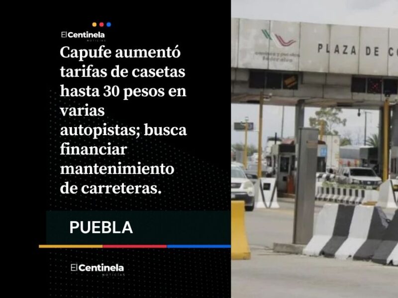 CAPUFE sube el costo de las casetas México-Puebla y este es el nuevo precio