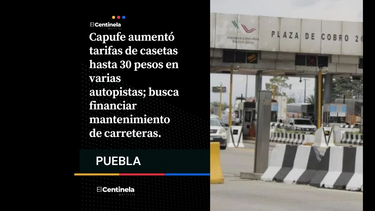 CAPUFE sube el costo de las casetas México-Puebla y este es el nuevo precio