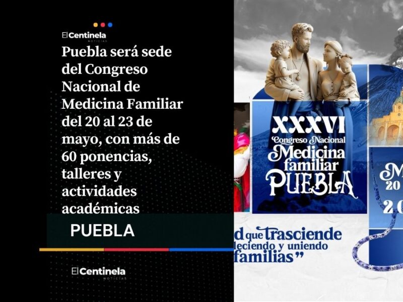 Congreso Nacional de Medicina Familiar 2026 reunirá a mil 600 especialistas en Puebla