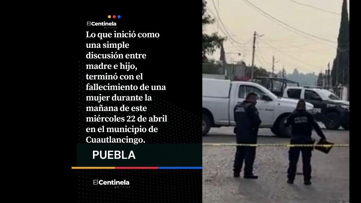 Hijo desalmado asesina a puñaladas a su madre tras discusión en Cuautlancingo