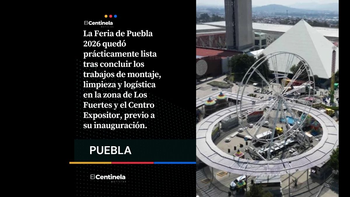 La Feria de Puebla 2026 está a horas de abrir sus puertas