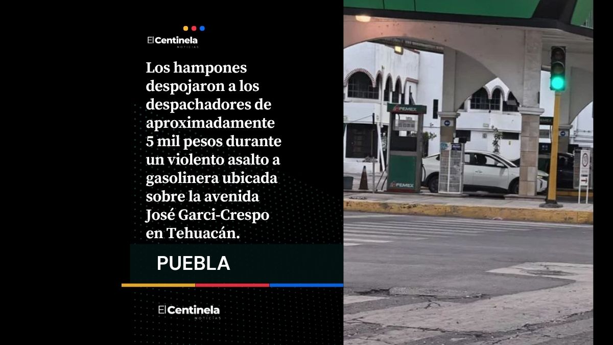 Encañonan a despachadora y roban 5 mil pesos durante asalto a gasolinera en Tehuacán