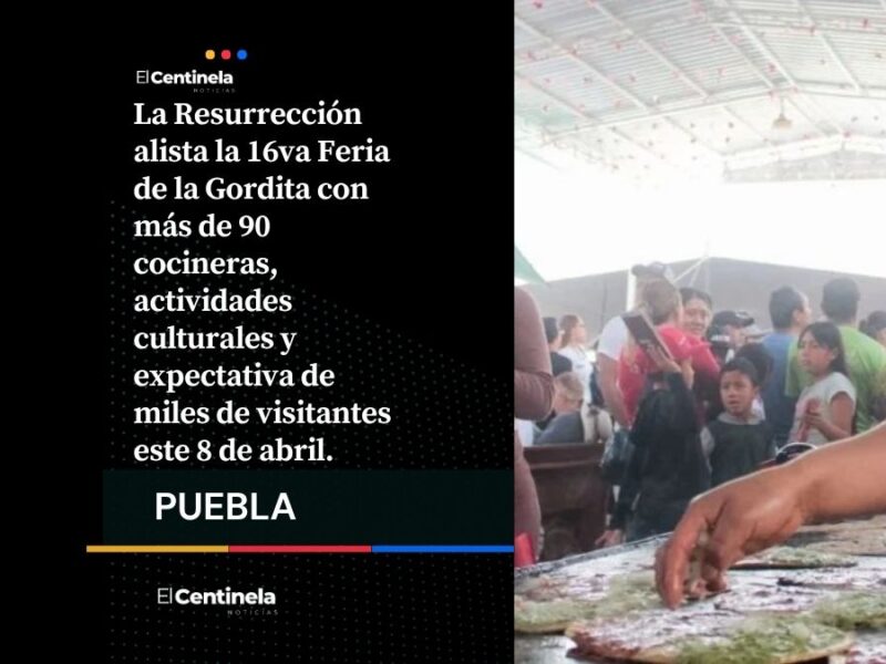 La Resurrección prepara la Feria de la Gordita 2026 este 8 de abril