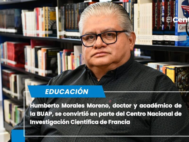 Humberto Morales, académico BUAP, es miembro del Centro Nacional de Investigación Científica de Francia