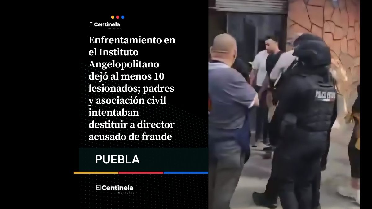 Pleito en Instituto Angelopolitano deja 10 lesionados por disputa contra director fraudulento