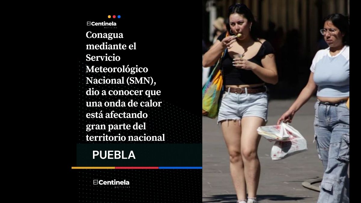 Onda de calor sofocará a Puebla con temperaturas extremas