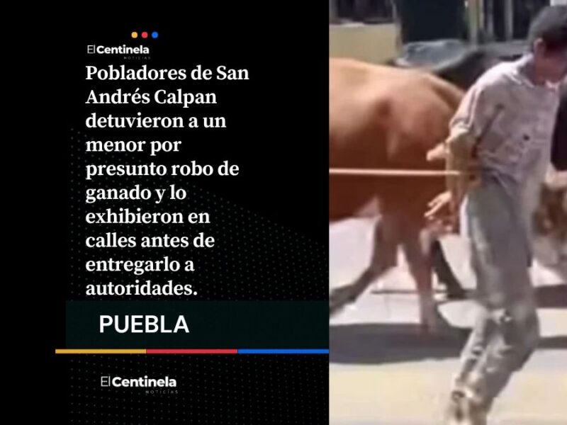 Retienen y pasean atado de manos a menor por robo de ganado en San Andrés Calpan