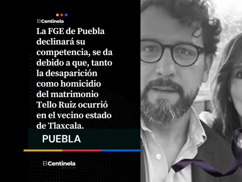 Fiscalía de Puebla deja el caso del matrimonio Tello Ruiz; Tlaxcala tomará el control