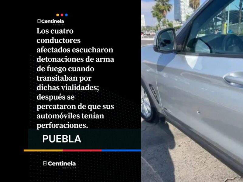 Conductores piden seguridad por balas perdidas en Vía Atlixcáyotl; reportan 4 casos