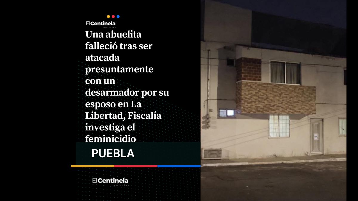 Abuelita muere a manos de su esposo en ataque con desarmador en La Libertad