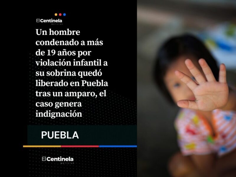 Liberan a sentenciado por violación infantil en Puebla: jueza otorga arraigo domiciliario