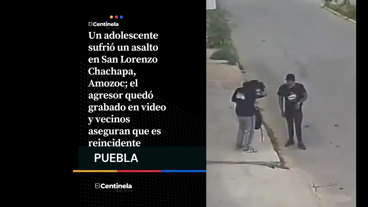 Captan asalto a adolescente en Amozoc, ladrón ya fue identificado por vecinos