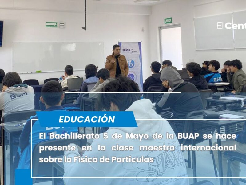 Bachillerato 5 de Mayo BUAP participa en clase maestra internacional sobre Física de partículas