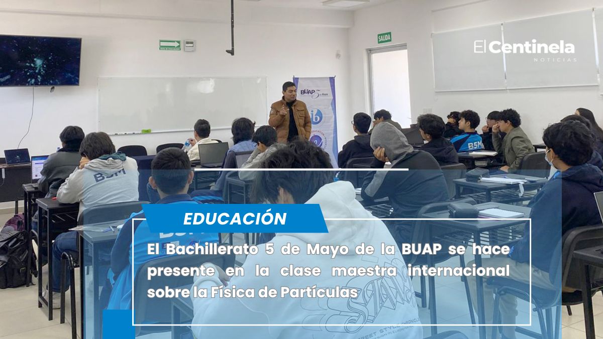 Bachillerato 5 de Mayo BUAP participa en clase maestra internacional sobre Física de partículas