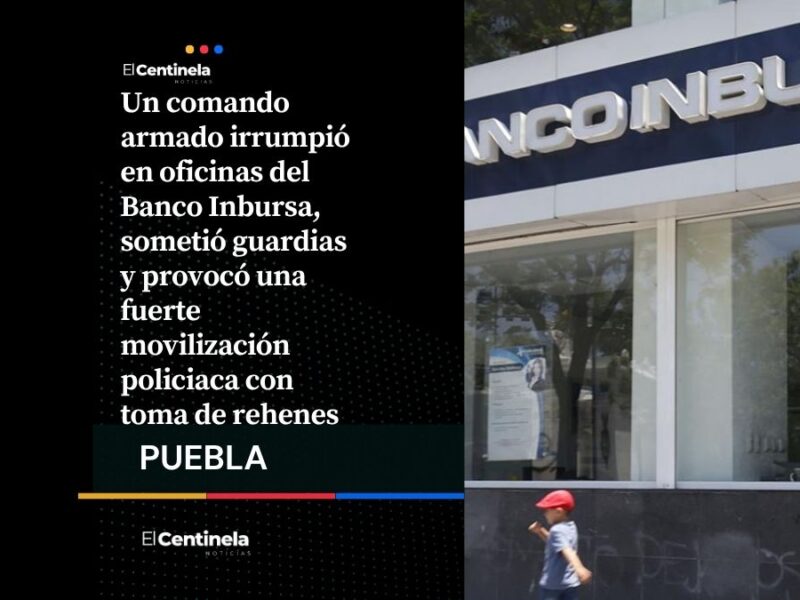 Asalto en Banco Inbursa: comando armado toma rehenes y desata operativo en la 31 Poniente
