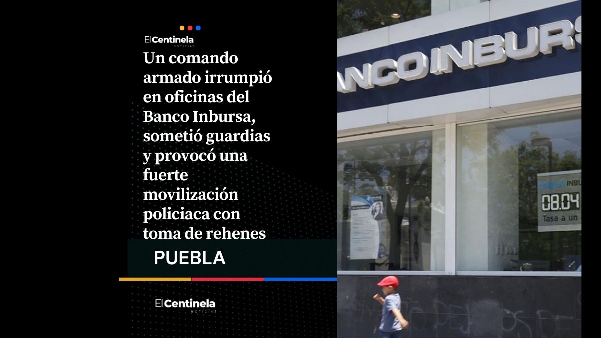 Asalto en Banco Inbursa: comando armado toma rehenes y desata operativo en la 31 Poniente