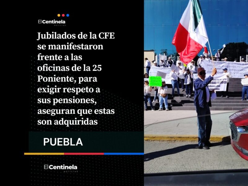 Jubilados de la CFE protestan por reformas a pensiones en oficinas de la 25 Poniente
