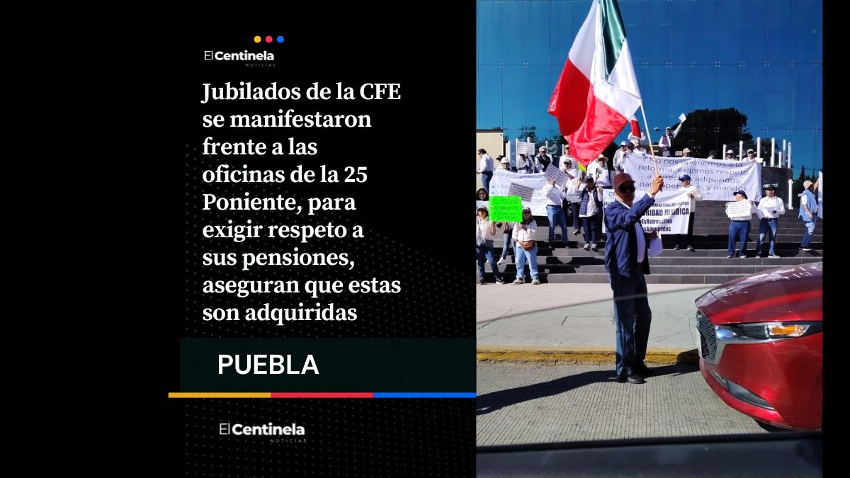 Jubilados de la CFE protestan por reformas a pensiones en oficinas de la 25 Poniente