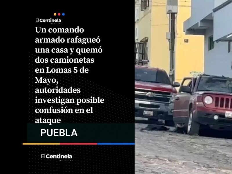 Comando armado ataca vivienda en Lomas 5 de Mayo y quema camionetas