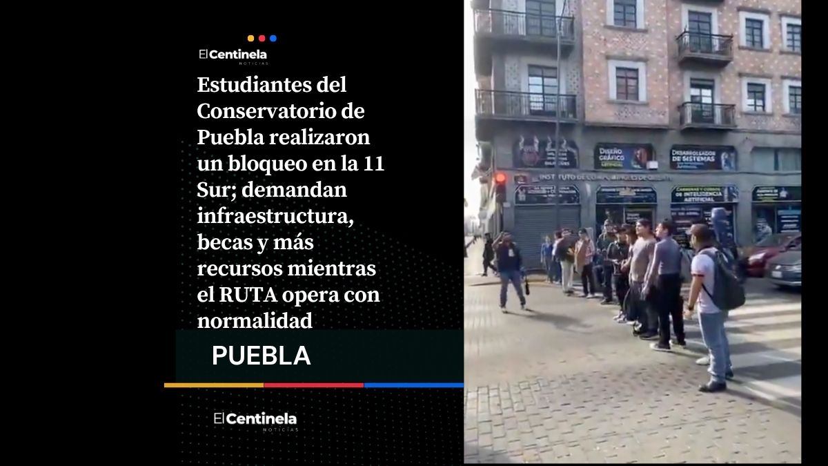 Alumnos del Conservatorio de Puebla bloquean la 11 Sur y exigen becas, recursos y mejoras