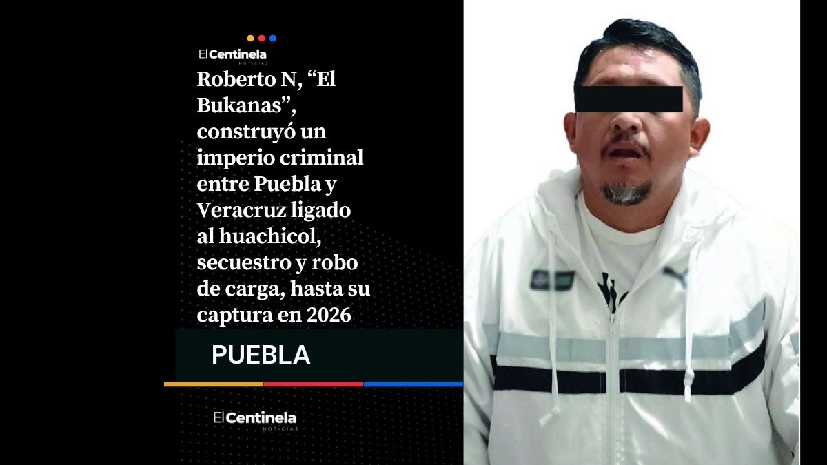 El Bukanas: así fue el ascenso y caída del capo huachicolero que operó en Puebla y Veracruz