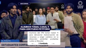 Estudiantes IPN toman Canal 11 y denuncian malversación de recursos, lanzan advertencia rumbo al Mundial