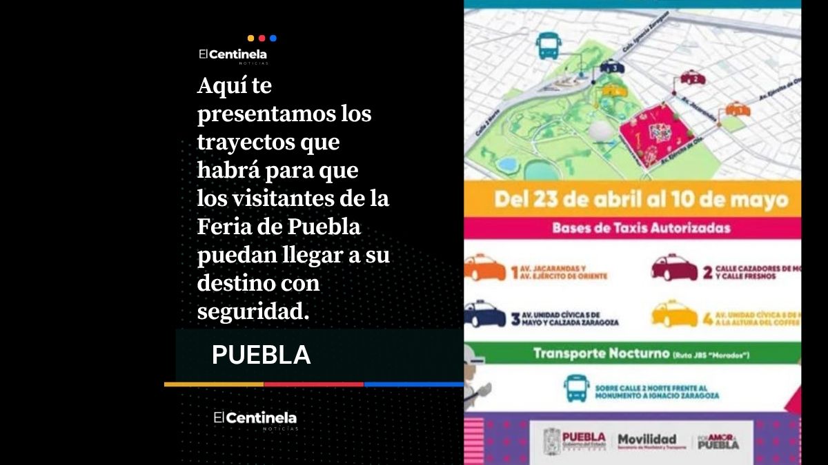 Feria de Puebla 2026 tendrá taxis y rutas nocturnas para visitantes; aquí los trayectos