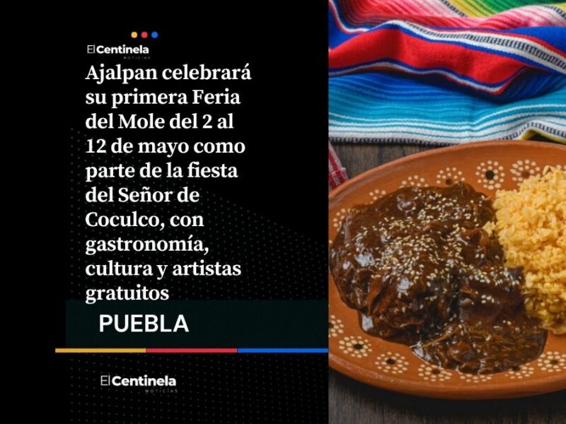 Ajalpan prepara Feria del Mole 2026 el 10 de mayo con conciertos gratis y tradición gastronómica