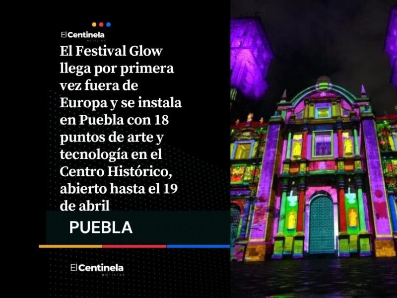 Alejandro Armenta inaugura el Festival Glow en Puebla, es la primera sede fuera de Europa
