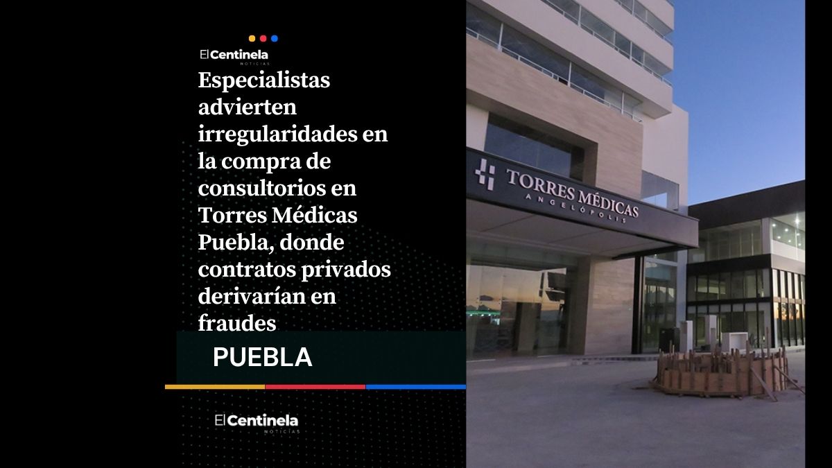 Exhiben fraude en compra de consultorios en Torres Médicas Puebla con contratos sin escritura