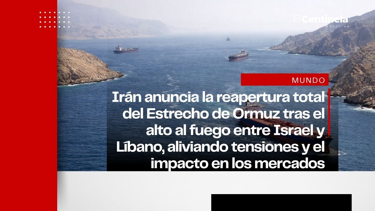 Irán reabre el Estrecho de Ormuz tras alto al fuego entre Israel y Líbano y reduce tensiones