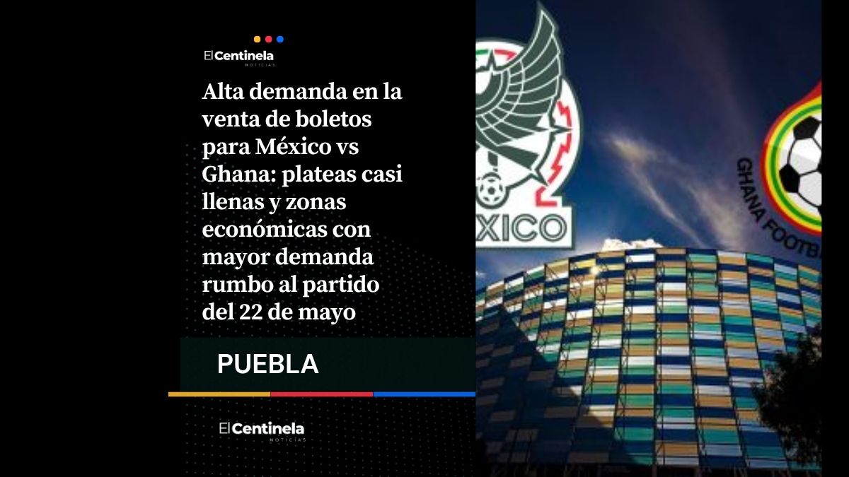 Boletos México vs Ghana vuelan: plateas casi agotadas para el partido en el Cuauhtémoc