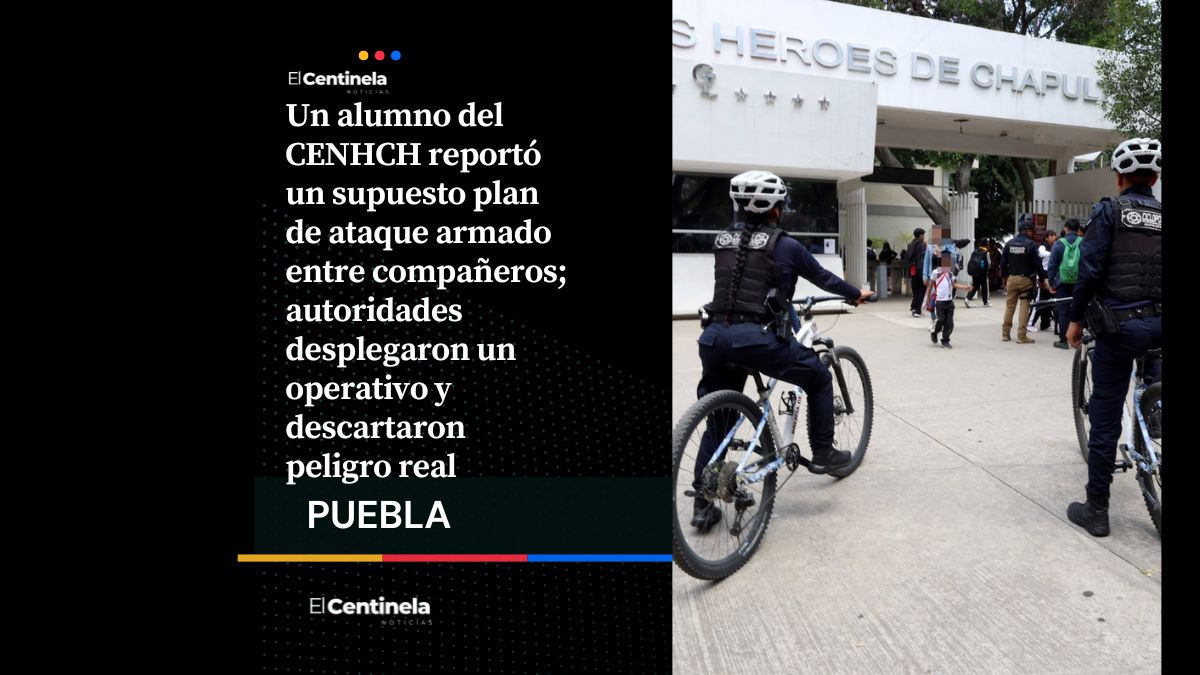 Activan operativo en CENHCH por reporte de ataque armado estudiantil