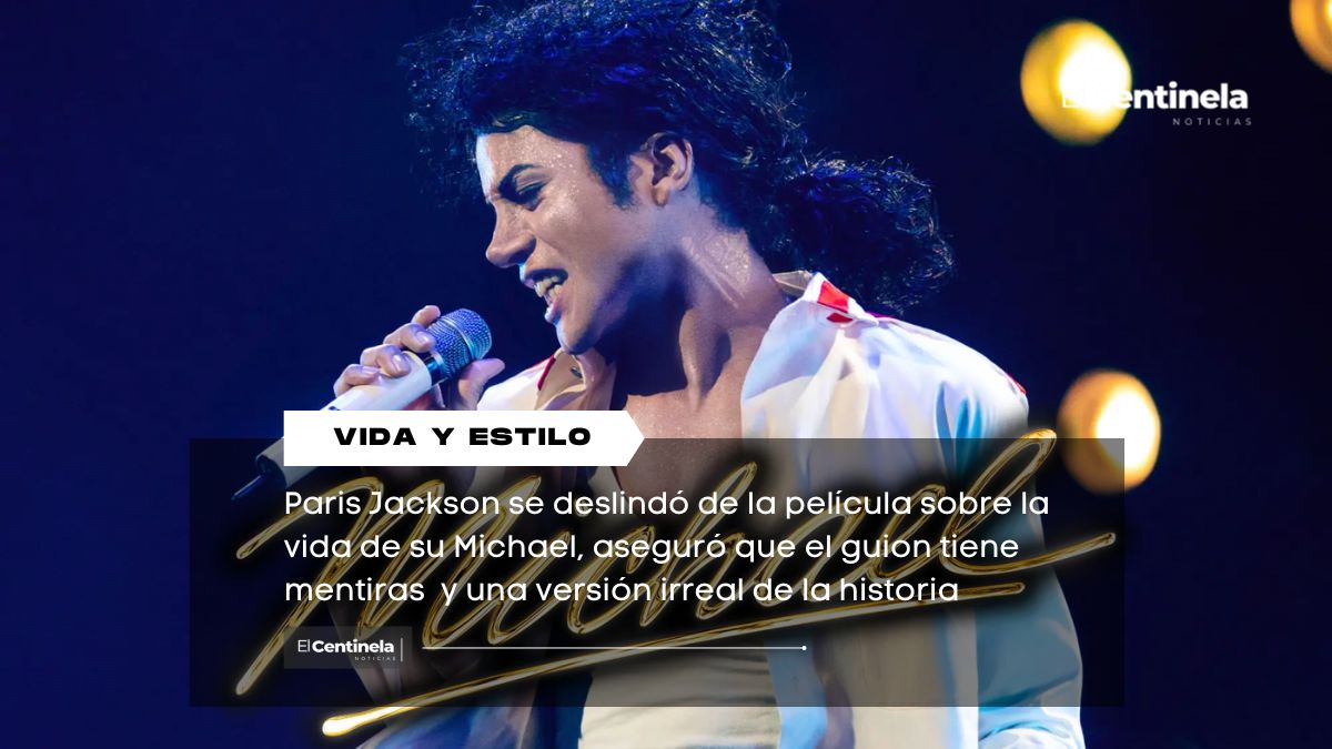 Paris Jackson rechaza biopic de Michael Jackson y acusa que está llena de mentiras