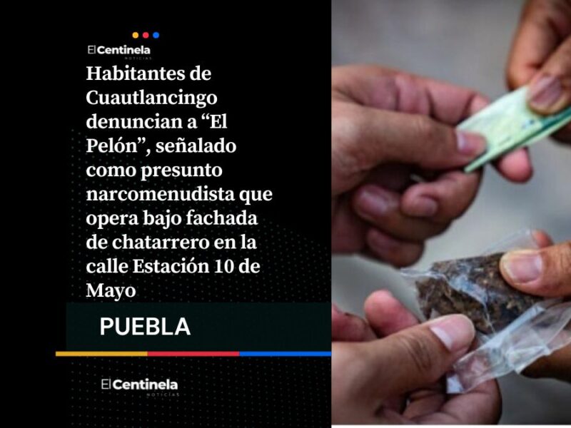 Denuncian presunto punto de droga clandestino en Cuautlancingo, acusan a falso chatarrero